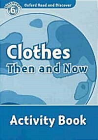 Oxford Read and Discover: Level 6: Clothes Then and Now Activity Book (Paperback)