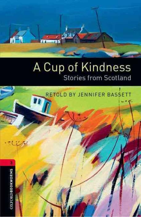 [중고] Oxford Bookworms Library Level 3 : A Cup of Kindness: Stories from Scotland (Paperback, 3rd Edition)