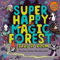 Super Happy Magic Forest :slug of doom 