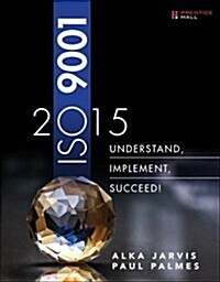 ISO 9001: 2015: Understand, Implement, Succeed! (Paperback)