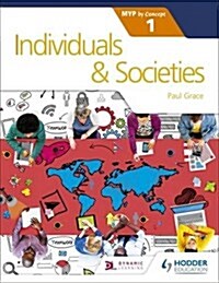 Individuals and Societies for the IB MYP 1 : By Concept (Paperback)