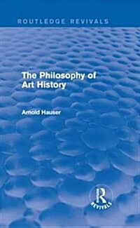 The Philosophy of Art History (Routledge Revivals) (Hardcover)