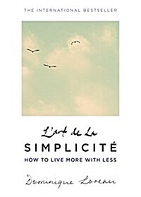 Lart de la Simplicite (The English Edition) : How to Live More With Less (Hardcover)
