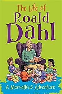 The Life of Roald Dahl : A Marvellous Adventure (Paperback, Illustrated ed)