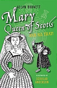 Mary Queen of Scots and All That (Paperback)