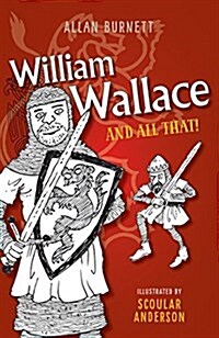 William Wallace and All That (Paperback)