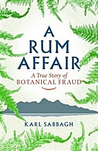 A Rum Affair : A True Story of Botanical Fraud (Paperback)