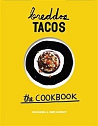 Breddos Tacos : The cookbook (Hardcover)