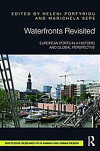Waterfronts Revisited : European Ports in a Historic and Global Perspective (Hardcover)