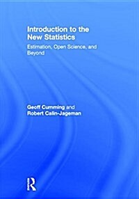 Introduction to the New Statistics : Estimation, Open Science, and Beyond (Hardcover)