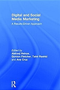 Digital and Social Media Marketing : A Results-Driven Approach (Hardcover)