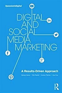 Digital and Social Media Marketing : A Results-Driven Approach (Paperback)