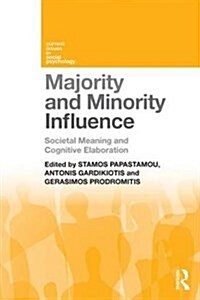 Majority and Minority Influence : Societal Meaning and Cognitive Elaboration (Paperback)