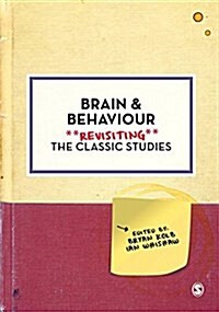 Brain and Behaviour : Revisiting the Classic Studies (Paperback)