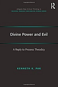 Divine Power and Evil : A Reply to Process Theodicy (Hardcover, New ed)