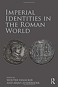 Imperial Identities in the Roman World (Hardcover)