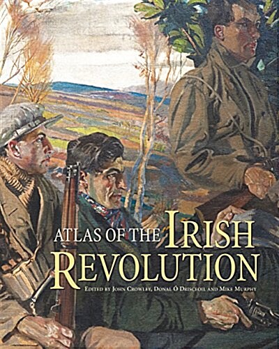 Atlas of the Irish Revolution (Hardcover)