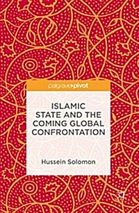 Islamic State and the Coming Global Confrontation (Hardcover, 2016)