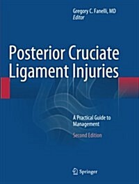 Posterior Cruciate Ligament Injuries: A Practical Guide to Management (Paperback, 2, 2015)