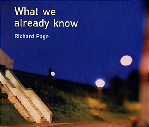 What We Already Know : Richard Page (Hardcover)