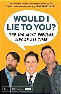 Would I Lie to You? Presents the 100 Most Popular Lies of All Time (Paperback, Main)