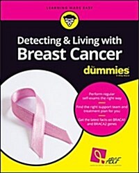 Detecting & Living with Breast Cancer for Dummies (Paperback)