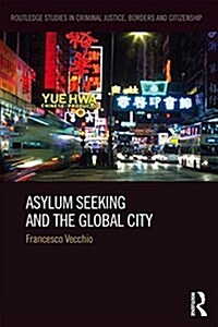 Asylum Seeking and the Global City (Paperback)