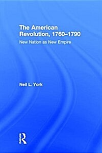 The American Revolution : New Nation as New Empire (Hardcover)