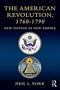 The American Revolution : New Nation as New Empire (Paperback)