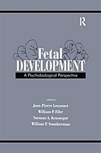 Fetal Development : A Psychobiological Perspective (Paperback)