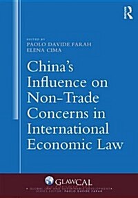 Chinas Influence on Non-Trade Concerns in International Economic Law (Hardcover)