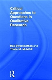 Critical Approaches to Questions in Qualitative Research (Hardcover)