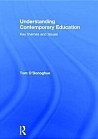 Understanding Contemporary Education : Key Themes and Issues (Hardcover)