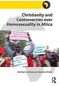 Christianity and Controversies Over Homosexuality in Contemporary Africa (Hardcover, New ed)