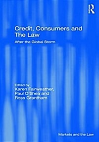 Credit, Consumers and the Law : After the Global Storm (Hardcover)