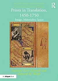 Prints in Translation, 1450-1750 : Image, Materiality, Space (Hardcover)