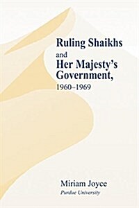 Ruling Shaikhs and Her Majestys Government : 1960-1969 (Paperback)