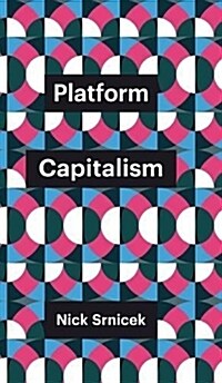 Platform Capitalism (Hardcover)