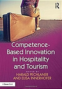 Competence-Based Innovation in Hospitality and Tourism (Hardcover, New ed)