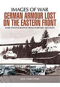 German Armour Lost in Combat on the Eastern Front (Paperback)