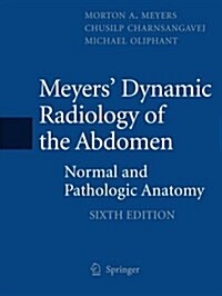 Meyers Dynamic Radiology of the Abdomen: Normal and Pathologic Anatomy (Paperback, 6, 2011)