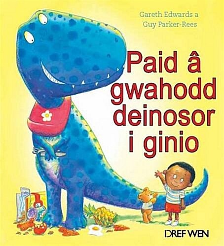 Paid a Gwadd Deinosor I Ginio (Paperback)