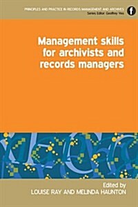 Management Skills for Archivists and Records Managers (Hardcover)