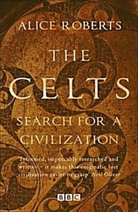 Celts, The - Search for a Civilisation (Paperback)
