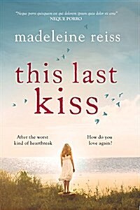 This Last Kiss : You Cant Run from True Love for Ever (Paperback)