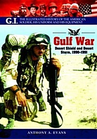 Gulf War: Desert Shield and Desert Storm, 1990-1991 (Paperback)