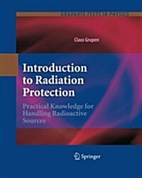 Introduction to Radiation Protection: Practical Knowledge for Handling Radioactive Sources (Paperback, 2010)