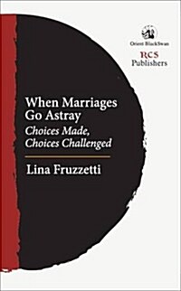 When Marriages Go Astray : Choices Made, Choices Challenged (Hardcover)
