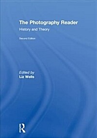 (The) photography reader : history and theory
