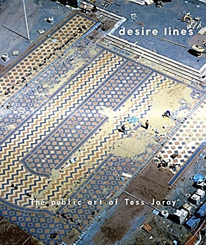 Desire Lines : The Public Art of Tess Jaray (Paperback)